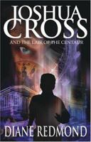Joshua Cross and the Lair of the Centaur 0743479084 Book Cover