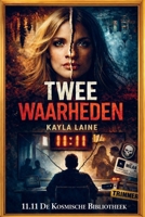 Twee Waarheden*: 11.11 De Kosmische Bibliotheek (Dutch Edition) 9403866578 Book Cover