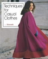 Techniques for Casual Clothes (Threads On) 1561580716 Book Cover
