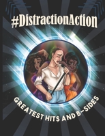 #DistractionAction: Greatest Hits And B-Sides B09QNZRD7V Book Cover