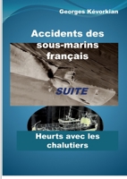 Accidents des sous-marins français Suite Heurts avec les chalutiers 2322597198 Book Cover