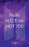 From H.O.T. to HOT 100: 7 Stars, 1 World: The BTS Phenomenon B0FK1YK7HT Book Cover