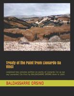 Treaty of the Paint from Lionardo Da Vinci: conjoined two volumes written on works of Lionardo (or as we say Leonardo) Da Vinci by BALDASSARRE ORSINO done in 1805 1095101250 Book Cover