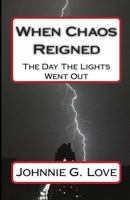 When Chaos Reigned: The Day the Lights Went Out 1482716259 Book Cover