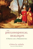 The Philosophical Dialogue: A Poetics and a Hermeneutics 0268207062 Book Cover