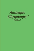 Authentic Christianity 1257132318 Book Cover