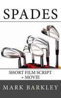 Spades: Short Film Script + Movie 1548268011 Book Cover