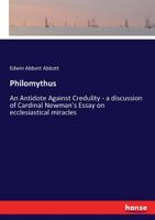 Philomythus, an Antidote Against Credulity: A Discussion of Cardinal Newman's Essay On Ecclesiastical Miracles 3337178758 Book Cover