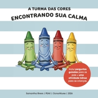 A Turma das Cores: Encontrando sua Calma (Portuguese Edition) 6309525166 Book Cover
