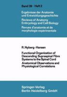 Functional Organization of Descending Supraspinal Fibre Systems to the Spinal Cord: Anatomical Observations and Physiological Correlations 3540034943 Book Cover
