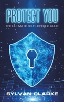 Protect You: The Street Smart Way 172835661X Book Cover