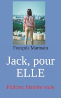 Jack, pour ELLE: Policier, histoire vraie (French Edition) B0DRVJ1RPX Book Cover