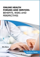 Online Health Forums and Services: Benefits, Risks and Perspectives 9811499640 Book Cover