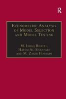 Econometric Analysis of Model Selection And Model Testing 0754637158 Book Cover