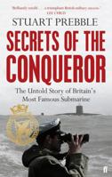 Secrets of the Conqueror: The Untold Story of Britain's Most Famous Submarine 0571290329 Book Cover