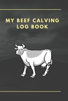 My Beef Calving log book: : Including calf id cow id birthday sex  birthd weight notes ,Record sheets to Track your Calves Cattle Cow 1656595613 Book Cover