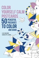 Color Yourself Calm Postcards: 50 Peaceful Passages to Color and Share 1626866627 Book Cover