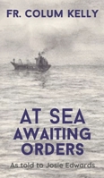 At Sea: Awaiting Orders 1908212543 Book Cover