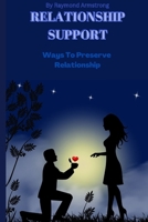 Relationship support: Ways to preserve relationship B0BFX7462X Book Cover