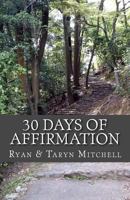 30 Days of Affirmation: Becoming A Better Me! 149520247X Book Cover