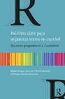 Palabras Clave Para Organizar Textos En Espa�ol: Recursos Pragm�ticos Y Discursivos 1138592048 Book Cover