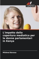 L'impatto della copertura mediatica per le donne parlamentari in Kenya (Italian Edition) 620797364X Book Cover