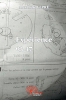 Expérience 03.47 (French Edition) 2332497897 Book Cover
