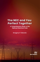 The NEC and You Perfect Together: A Comprehensive Study of the National Electrical Code 8770226199 Book Cover