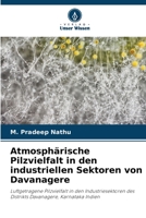 Atmosphärische Pilzvielfalt in den industriellen Sektoren von Davanagere 6205671794 Book Cover
