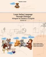 Learn Italian Language Through Dialogue: bilingual for speakers of English 1541166809 Book Cover