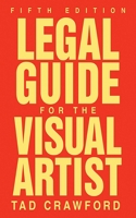 Legal Guide for the Visual Artist 1581150032 Book Cover