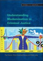 Understanding the Modernisation of Criminal Justice (Crime and Justice) 0335220657 Book Cover