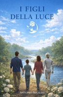 I Figli della Luce: La ribellione gentile (La Collana del Riglio) (Italian Edition) B0GQ2GC39G Book Cover