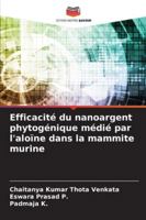 Efficacité du nanoargent phytogénique médié par l'aloïne dans la mammite murine 6209279368 Book Cover