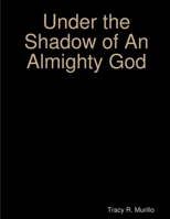 Under the Shadow of an Almighty God 0359911218 Book Cover
