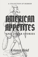 American Appetites: and Other Stories B0BJYSTPWW Book Cover