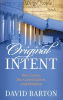 Original Intent: The Courts, the Constitution and Religion