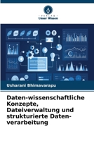 Daten-wissenschaftliche Konzepte, Dateiverwaltung und strukturierte Daten-verarbeitung (German Edition) 6630189582 Book Cover