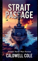 Strait Passage- Future Naval War Fiction B0H6NBXPPZ Book Cover