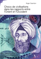 Chocs de civilisations dans les rapports entre l'Orient et l'Occident (French Edition) 2342165404 Book Cover