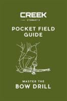 Pocket Field Guide: Master the Bow Drill 0692719555 Book Cover