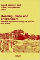 Dwelling, Place, Environment 0231071132 Book Cover