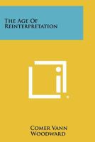 The Age of Reinterpretation 1258428822 Book Cover