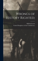 Wrongs of History Righted; 1016445024 Book Cover