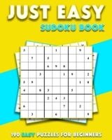 Just Easy Sudoku Book: 190 Easy Puzzles To solve For beginners B087LDYG6H Book Cover