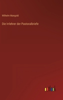 Die Irrlehrer Der Pastoralbriefe (1856) 1272901831 Book Cover