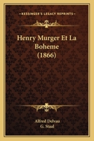 Henry Murger et la Bohême 2019705532 Book Cover