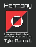Harmony: On what a collective should and should not be, and more. 1549560271 Book Cover
