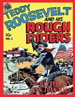 Teddy Roosevelt and His Rough Riders #1 1974607666 Book Cover