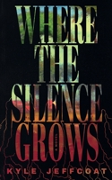 Where The Silence Grows B0GMYJY43H Book Cover
